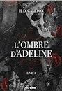 L'Ombre d'Adeline - e-book - Livre 01 (French Edition)