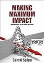 MAKING MAXIMUM IMPACT : Building Projects That Last Beyond Your Tenure (Running A Successful Youth Ministry Series 1 - 10 Book 9)
