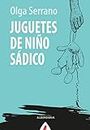 Juguetes de niño sádico (Spanish Edition)