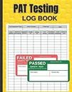Pat Testing Log Book: Record More than 2000 Entries| Large Print UK Edition| Electrical Appliances Safety Certificate | Portable Appliance Testing ... | Equipment for PAT Tester | 100 Pages