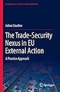 The Trade-Security Nexus in EU External Action: A Practice Approach