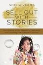 Sell Out With Stories: Your Ultimate 30-Day Blueprint to Captivating and Converting Your Audience in Just One