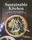 Sustainable Kitchen: Recipes and Inspiration for Plant-Based, Planet Conscious Meals (English Edition)