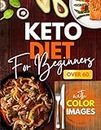 Keto Diet Book for Beginners Over 60: The Complete Guide with Recipes, Nutritional Values and a 28-Day Program to Lose Weight with The Ketogenic Diet (COLOR EDITION).