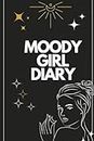 Moody Girl Diary: Diario di una ragazza lunatica