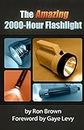 The Amazing 2000-Hour Flashlight