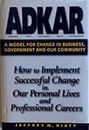 ADKAR A Model for Change in Business, Government and Our Community