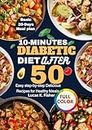 Diabetic Diet After 50: Easy Step-by-step Delicious Recipes for Healthy Meals