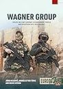 Wagner Group Volume 2: Private Military Company: Establishment, Profile and Operations 2013-2023