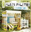 Alles Paletti - outdoor: DIY-Mobel fur Garten und Balkon by Guther New*.