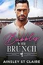 Bubbles with Brunch: A Billionaire Sports Romance (The Stiletto Sisters Book 1)