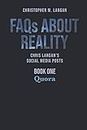 FAQs About Reality: Chris Langan's Social Media Posts, Book 1: Quora