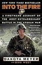 Into the Fire: A Firsthand Account of the Most Extraordinary Battle in the Afghan War