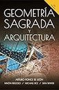 Geometria Sagrada y Arquitectura (Spanish Edition)