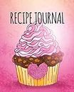 Recipe Journal: Blank Recipe Book To Write In Your Own Recipes. Collect Your Favourite Recipes and Make Your Own Unique Cookbook (Chocolate Cupcake, Notebook, Personal Organiser)