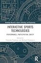 Interactive Sports Technologies: Performance, Participation, Safety (Routledge Research in Sports Technology and Engineering)