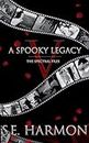 A Spooky Legacy (The Spectral Files Book 5)