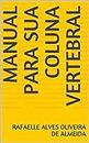 Manual para sua coluna vertebral (Portuguese Edition)