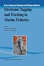 Electronic Tagging and Tracking in Marine Fisheries: Proceedings of the Symposium on Tagging and Tracking Marine Fish with Electronic Devices, February ... in Fish Biology and Fisheries Book 1)