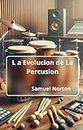 La Evolucion de la Percusion (Spanish Edition)
