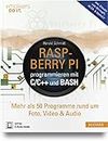 Raspberry Pi programmieren mit C/C++ und Bash: Mehr als 50 Programme rund um Foto, Video & Audio. Inkl. Einsatz von WiringPi, ALSA & OpenCV
