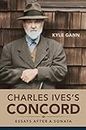 Charles Ives's Concord: Essays After a Sonata