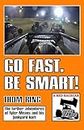 Go Fast. Be Smart!: A Red Racecar Speed Reader: 3