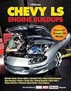 Chevy LS Engine Buildups: Covers LS1 through LS9 Models