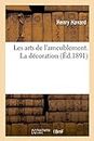 Les Arts de l'Ameublement. La Décoration (French Edition)