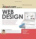 About.com Guide to Web Design: Build and Maintain a Dynamic, User-Friendly Web Site Using Html, Css and Javascript (About.com Guides)