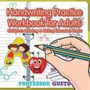 Handwriting Practice Workbook for Adults : Childrens Reading  Writing E - GOOD