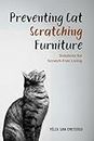 Preventing Cat Scratching Furniture: Solutions for Scratch-Free Living