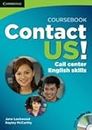 Contact Us! Coursebook with Audio CD, South Asian Edition: Call Center English Skills (With Audio CD)