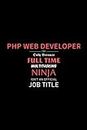 PHP Web Developer Notebook: 6" x 9", over 100 pages / Lined Journal,Daily Journal,Event,Goals,Daily Organizer