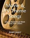 Movie & TV Theme Songs: Easy to Read Visual Sheet Music with Letters