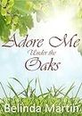 Adore Me Under the Oaks (Love and the Jones Sisters Book 2)