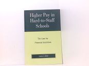 Higher Pay in Hard-to-Staff Schools: The Case for Financial Incentives Prince, C
