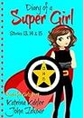 Diary of a Super Girl - Books 13, 14 & 15: Books for Girls