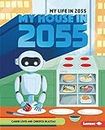 My House in 2055 (My Life in 2055) (English Edition)