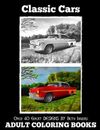 Adult Coloring Books: Classic Cars: Volume 18-Beth Ingrias