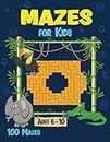 Mazes for Kids Ages 6-10: 100 Unique Puzzles