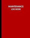Maintenance Log Book: 8.5" x 11", 110 Pages - Repairs, Service And Maintenance Record Book for Small Business | School, Home, Office, Hospital, ... and Other Equipment Logbook - Red Cover