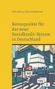 Bonuspunkte für das neue Sozialkredit-System in Deutschland: Sichern Sie sich jetzt schon ein gutes Leben (German Edition)