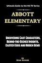 Ultimate Guide to the Hit TV Series Abbott Elementary: Uncovering Cast Characters, Behind-the-Scenes Insights, Easter Eggs and Hidden Gems (Must Watch Trends Movies Guide)
