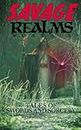 Savage Realms Monthly: August 2022: A collection of dark fantasy sword and sorcery short adventure stories (Savage Realms Monthly Dark Fantasy Sword and Sorcery Adventure Magazine)