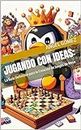 JUGANDO CON IDEAS:: La Guía Definitiva para la Creación de Juegos de Mesa (Spanish Edition)