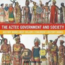 The Aztec Government Society - History Books Best Sellers Chi by Baby Professor