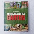 Heimwerken für den Garten: Das Handbuch