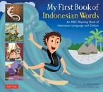 My First Book of Indonesian Words: An ABC Rhyming Book of Indonesian Language...