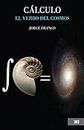 Cálculo: El verbo del cosmos (Ciencia y técnica) (Spanish Edition)